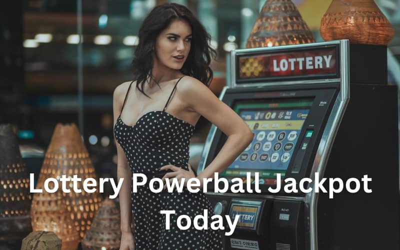 lottery powerball jackpot today